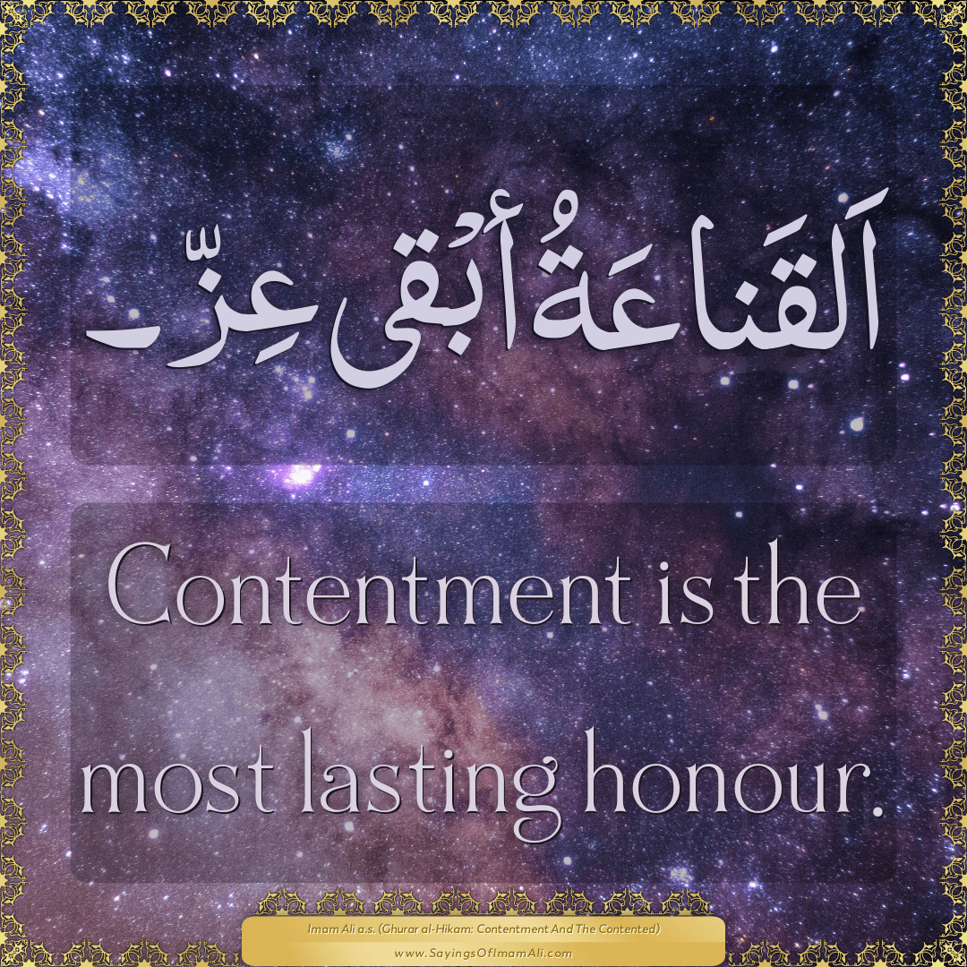 Contentment is the most lasting honour.